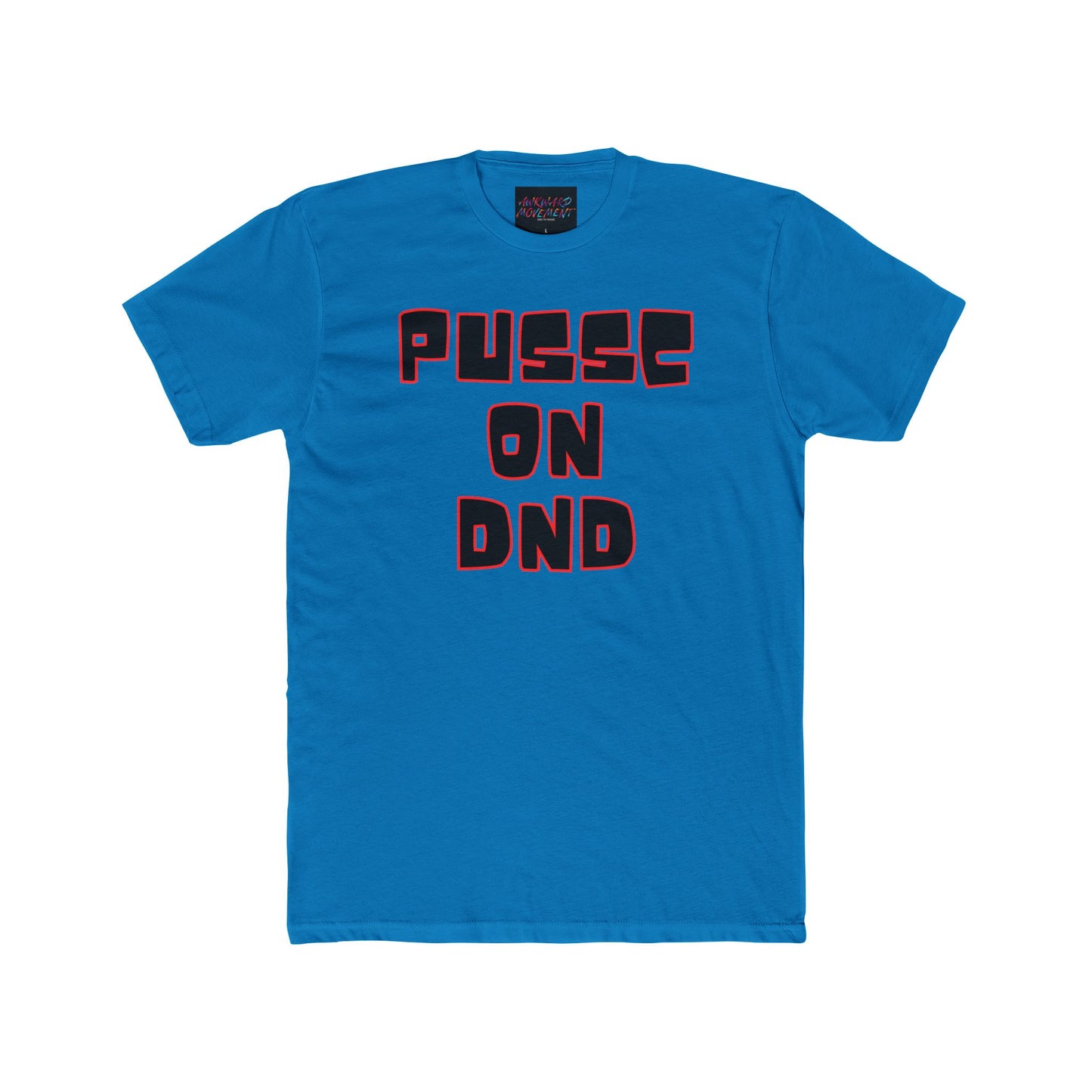 Awk Pussc On DND Tee
