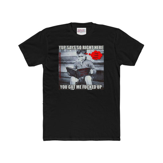 You Got Me F'd Up Tee